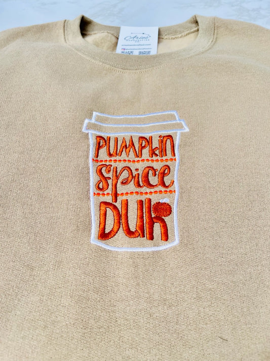 Pumpkin Spice latte Duh! crew sweatshirt, gender neutral, made to order, embroidered in the front, many colors and sizes, you can personalize this custom made swatshirt.