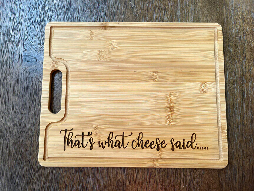 That's What She Said - Home Decor- Laser Engraved Bamboo Cutting Board